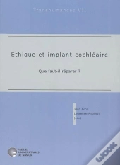 Éthique Et Implant Cochléaire ; Que Faut-Il Réparer ?