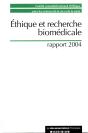 Éthique Et Recherche Bio-Médicale ; Rapport 2004 - Preview