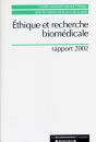 Ethique Et Recherche Biomedicale. Rapport 2002 - Preview