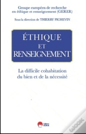 Capa do artigo Éthique Et Renseignement ; La Difficile Cohabitation Du Bien Et De La Nécessité