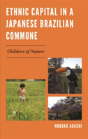 Ethnic Capital In A Japanese Brazilian Commune - Preview