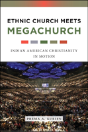 Ethnic Church Meets Megachurch - Preview
