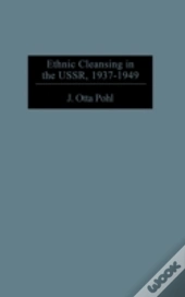 Ethnic Cleansing In The Ussr, 1937-1949
