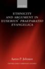 Ethnicity And Argument In Eusebius' Praeparatio Evangelica - Preview