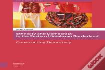 Ethnicity And Democracy In The Eastern Himalayan Borderland