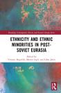 Ethnicity And Ethnic Minorities In Post-Soviet Eurasia - Preview