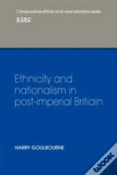 Ethnicity And Nationalism In Post-Imperial Britain