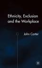 Ethnicity, Exclusion And The Workplace - Preview