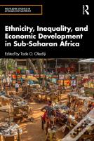 Ethnicity, Inequality, And Economic Development In Sub-Saharan Africa
