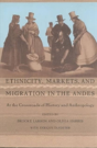 Ethnicity, Markets, And Migration In The Andes - Preview