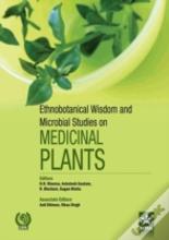 Ethnobotanical Wisdom And Microbial Studies On Medicinal Plants