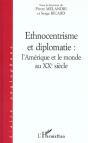Ethnocentrisme Et Diplomatie : L'Amérique Et Le Monde Au Xxè Siecle - Preview