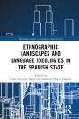 Ethnographic Landscapes And Language Ideologies In The Spanish State - Preview
