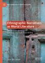 Ethnographic Narratives As World Literature - Preview