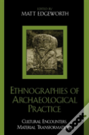 Ethnographies Of Archaeological Practice