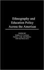 Ethnography And Educational Policy Across The Americas - Preview