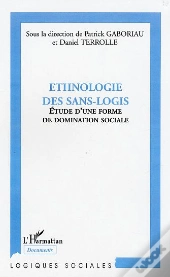 Ethnologie Des Sans-Logis ; Etude D'Une Forme De Domination Sociale