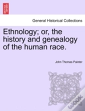 Ethnology; Or, The History And Genealogy Of The Human Race.