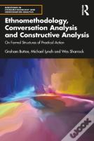 Ethnomethodology, Conversation Analysis And Constructive Analysis