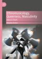 Ethnomusicology, Queerness, Masculinity - Preview