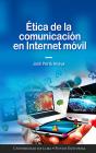 Ética De La Comunicación En Internet Móvil - Preview