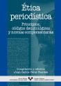 Ética Periodística. Principios, Códigos Deontológicos Y Normas Complementarias - Preview