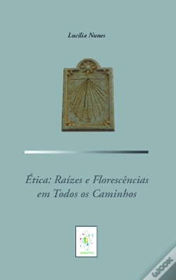Capa do artigo Ética: Raízes e Florescências em Todos os Caminhos