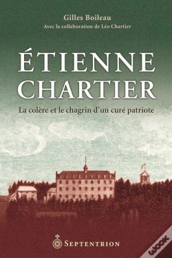 Capa do artigo Etienne Chartier ; Le Colère Et Le Chagrin D'Un Curé Patriote