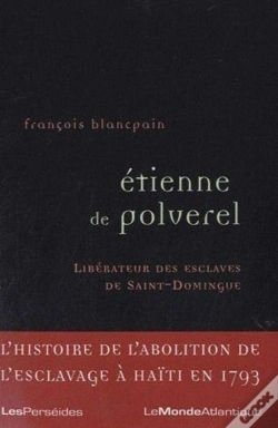 Capa do artigo Etienne De Poleverel ; Libérateur Des Esclaves De Saint-Domingue