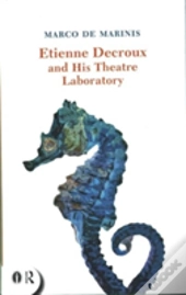 Etienne Decroux And His Theatre Laboratory