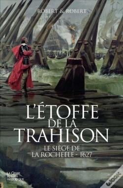 Capa do artigo Etoffe De La Trahison - Le Siege De La Rochelle 1627