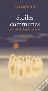 Etoiles Communes : Vers Une Écologie Cosmique