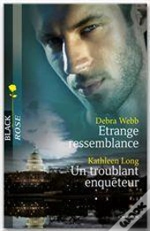 Étrange Ressemblance ; Un Troublant Enquêteur