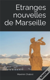 Etranges Nouvelles De Marseille