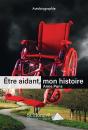 Etre Aidant, Mon Histoire - Preview
