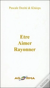 Être, Aimer, Rayonner