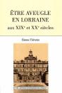 Etre Aveugle En Lorraine Aux Xixe Et Xxe Siecles (Seconde Edition) - Preview