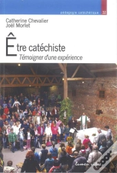 Être Catéchiste - Témoigner D'Une Expérience