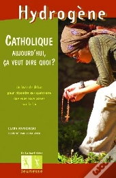 Etre Catholique Aujourd'Hui