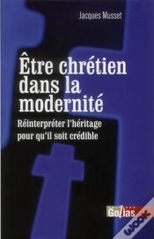 Capa do artigo Être Chrétien Dans La Modernité ; Réinterpréter L