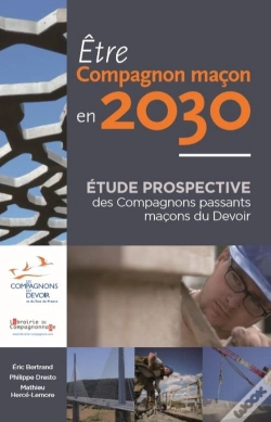 Capa do artigo Etre Compagnon Maçon En 2030 : Etude Prospective Des Compagnons Passants Maçons Du Devoir