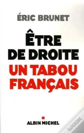 Etre De Droite ; Un Tabou Francais
