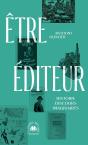Etre Éditeur : Histoire, Discours, Imaginaires - Preview