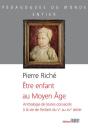 Être Enfant Au Moyen Âge ; Anthologie De Textes Consacrés À La Vie De L'Enfant Du Ve Au Xve Siècle - Preview