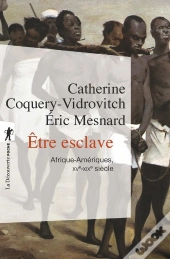 Être Esclave ; Afrique-Amériques, Xve-Xixe Siècle