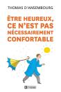 Être Heureux Ce N'Est Pas Nécessairement Confortable ; 2e Édition - Preview