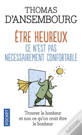Être Heureux, Ce N'Est Pas Nécessairement Confortable