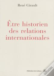 Être Historien Des Relations Internationales