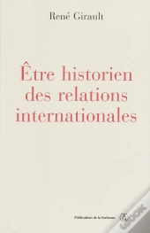 Être Historien Des Relations Internationales