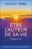 Être L'Auteur De Sa Vie ; Le Pouvoir De Réussir Grâce À La Pnl